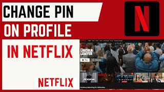 How To Change Profile Log In PIN On Netflix How To Change Profile Log In PIN On Netflix