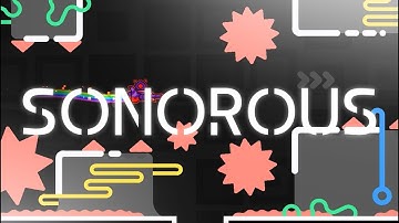 Sonorous by DJslimeYT327 & More -Geometry Dash 2.11-