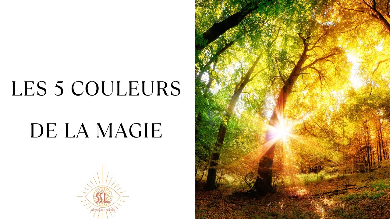 Les 5 couleurs des magies 🪄 sorcière moderne - YouTube