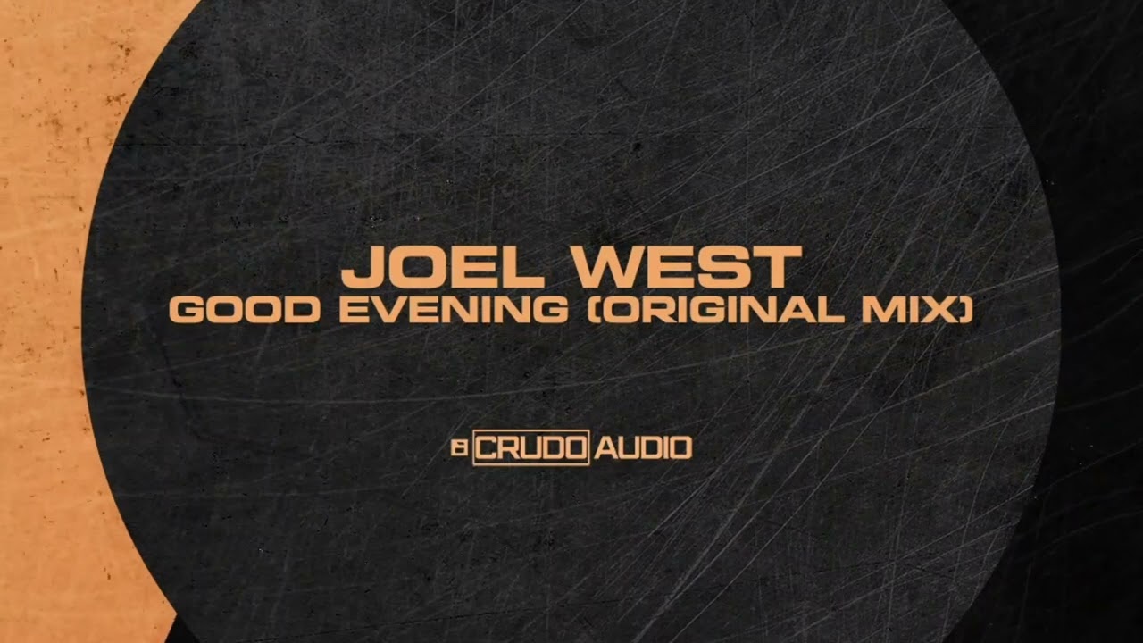 Watch Joel West - Good Evening on YouTube Watch Joel West - Good Evening on YouTube