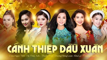Cánh Thiệp Đầu Xuân | Kha Ly-Thanh Trúc-Dương Hồng Loan-Châu Ngọc Tiên-Trương Bảo Như-Hà Thuý Anh