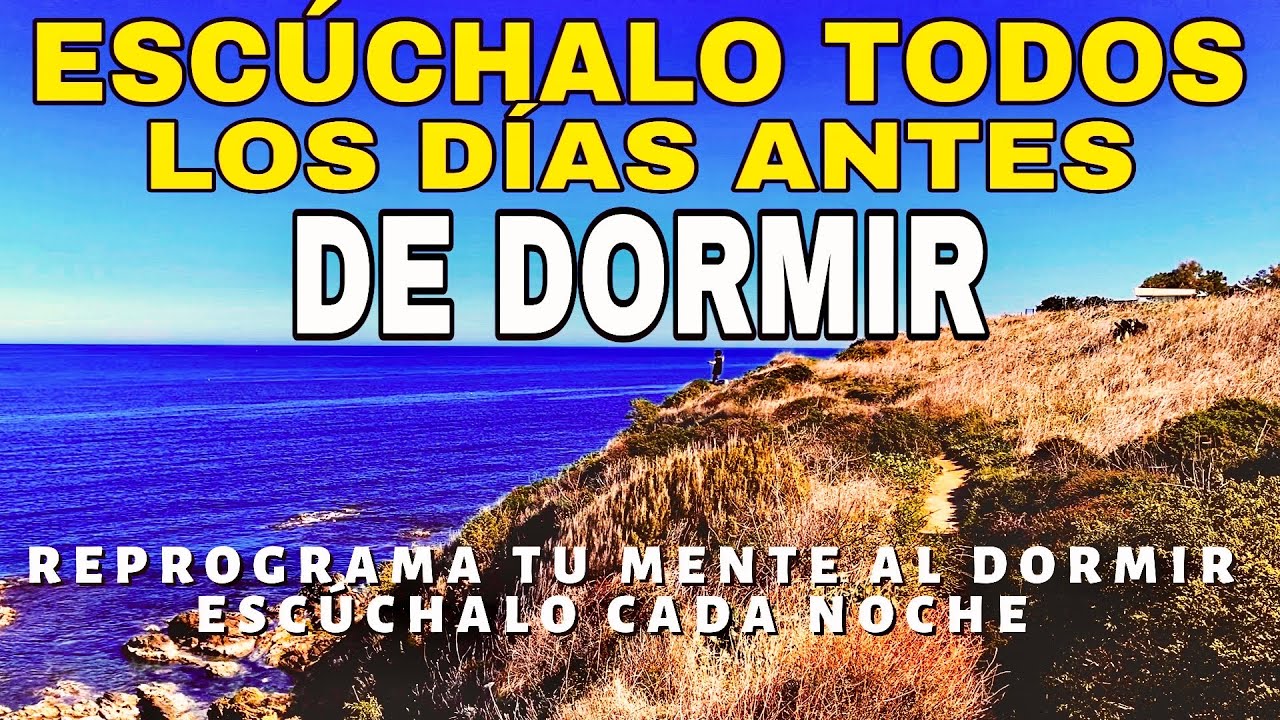 Reprograma Tu Mente al Dormir (Frases para Dormir y Cambiar El ...