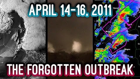 The Forgotten Outbreak | April 14-16, 2011 Tornado Outbreak