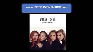 Little Mix ft Nicki Minaj Woman Like Me Instrumental DL Link
