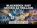 BlackRock Just Moved $2 Trillion (And Wall Street Doesnt Want You To Notice)