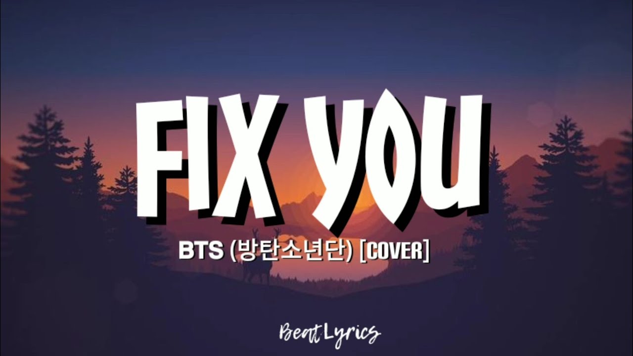 BTS (방탄소년단) Fix You [Cover] (Lyrics) Lights will guide you home, And