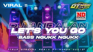 Lagu Nanda Audio Jember LET'S YOU GO (BASS NGUK NGUK) Vt OUTNAIRA REMIX