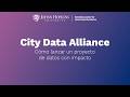 City Data Alliance - Cómo lanzar un proyecto de datos con impacto