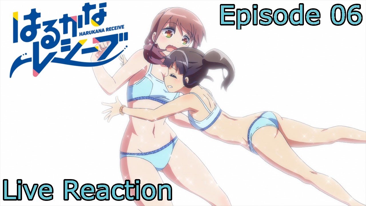 live reaction] Harukana Receive episode 6 