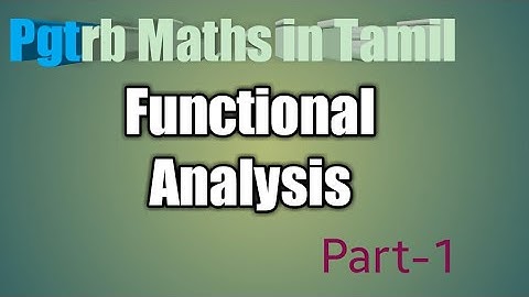 Functional Analysis#Part-1# Pgtrb Maths.