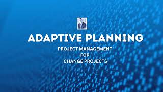 MANAGER TO CHANGEMAKER. Why We Need Adaptive Planning to Manage Change Projects