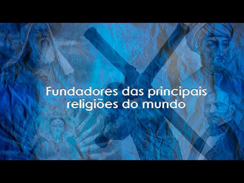 Vídeo: Quem são os fundadores das 5 principais religiões?
