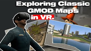 Exploring Classic GMOD Maps in VR