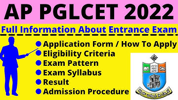 All About AP PGLCET 2022:Notification, Dates, Application, Eligibility, Pattern, Syllabus,Admit Card
