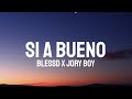 Blessd & Jory Boy - SI A BUENO (Letra/Lyrics)