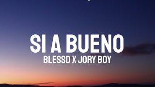 Blessd & Jory Boy - SI A BUENO (Letra/Lyrics)