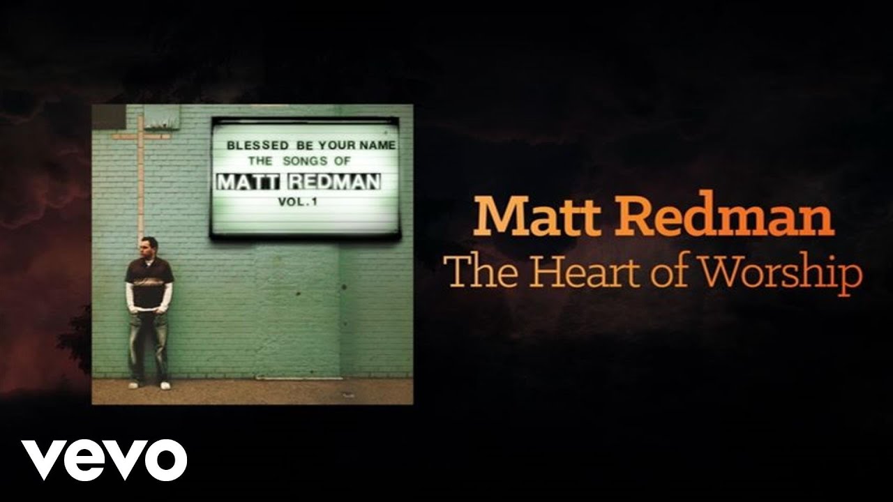 Matt Redman - The Heart Of Worship (Lyrics And Chords) - YouTube