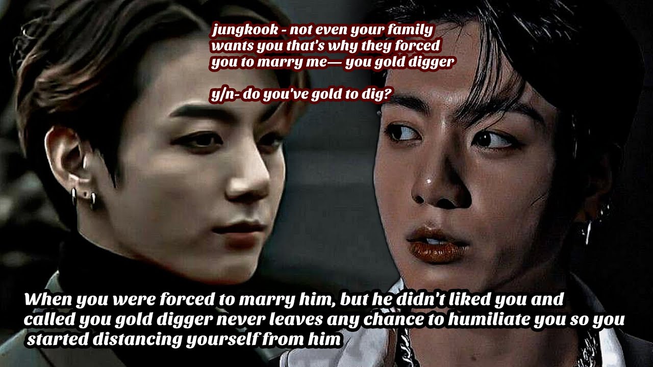JUNGKOOK FF || When you were forced to marry him, but he didn't liked you and called you— || part-1