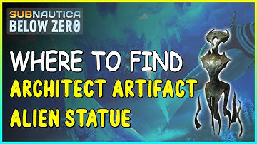 WHERE TO FIND ARCHITECT ARTIFACT ALIEN STATUE IN SUBNAUTICA BELOW ZERO