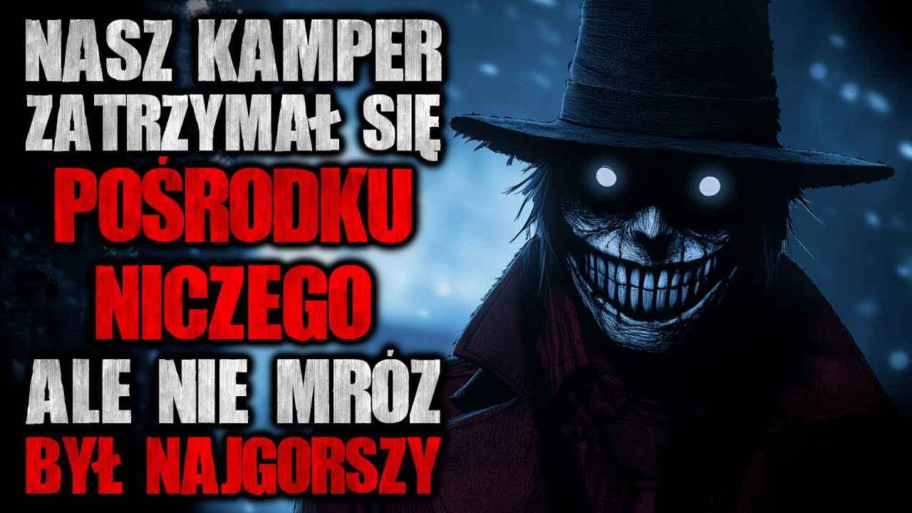 Nasz kamper zatrzymał się pośrodku niczego... ale nie mróz był najgorszy | Straszne Historie
