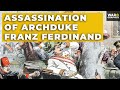 The Assassination of Archduke Franz Ferdinand