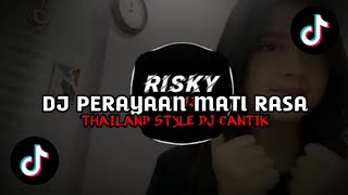 DJ PERAYAAN MATI RASA || THAILAND STYLE DJ CANTIK || KANEE UYYYY