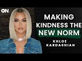 Khloe Kardashian: ON The Importance Of Putting Yourself First & Making Kindness The New Norm