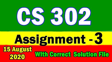 CS302 Assignment 3 Solution 2020 | CS 302 Assignment No 3 solution spring 2020 | With Solution file