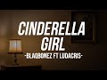 Blaqbonez and Ludacris - Cinderella Girl {Where You Dey} (Lyrics)