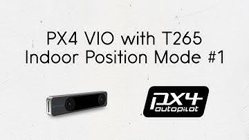 PX4 Visual Inertial Odometry (VIO) with Intel Realsense T265 - Indoor Position Mode #1