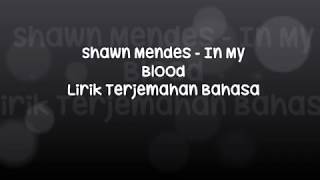 Shawn Mendes - In My Blood Lirik Lagu (Terjemahan)