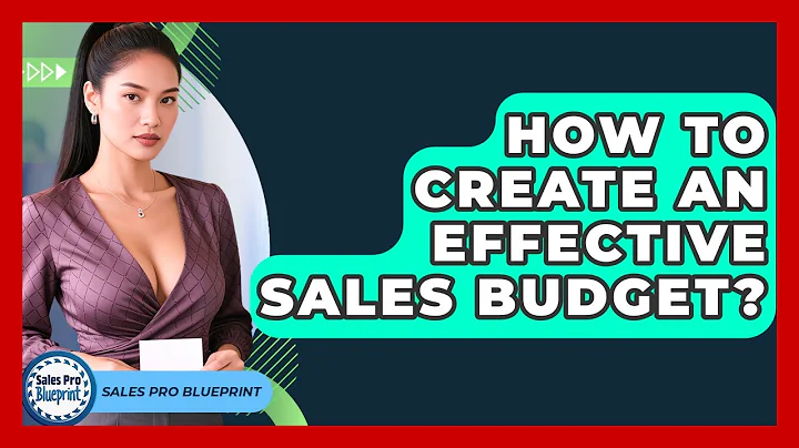 How To Create An Effective Sales Budget? - Sales Pro Blueprint