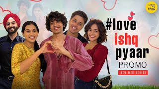 Love Ishq Pyaar WEB SERIES Promo | Friendship &amp; Love Series | Content Ka Keeda