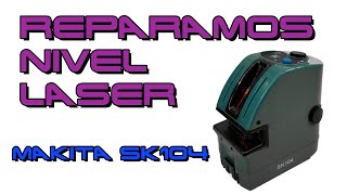 REPARAMOS NIVEL LÁSER MAKITA SK104