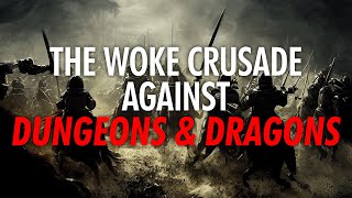 The woke crusade against Dungeons & Dragons