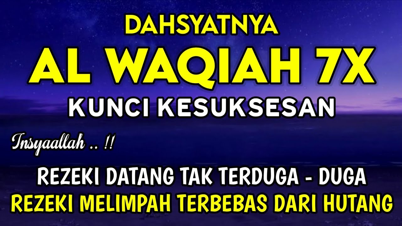 Surat Al Waqiah 7x 🤲 Dengarkan Hutang Lunas, Rezeki Datang Dari Berbagai Arah, Bacaan Al Quran Merdu