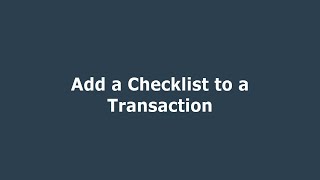 Getting Started - the Basics: Add a Checklist to a Transaction