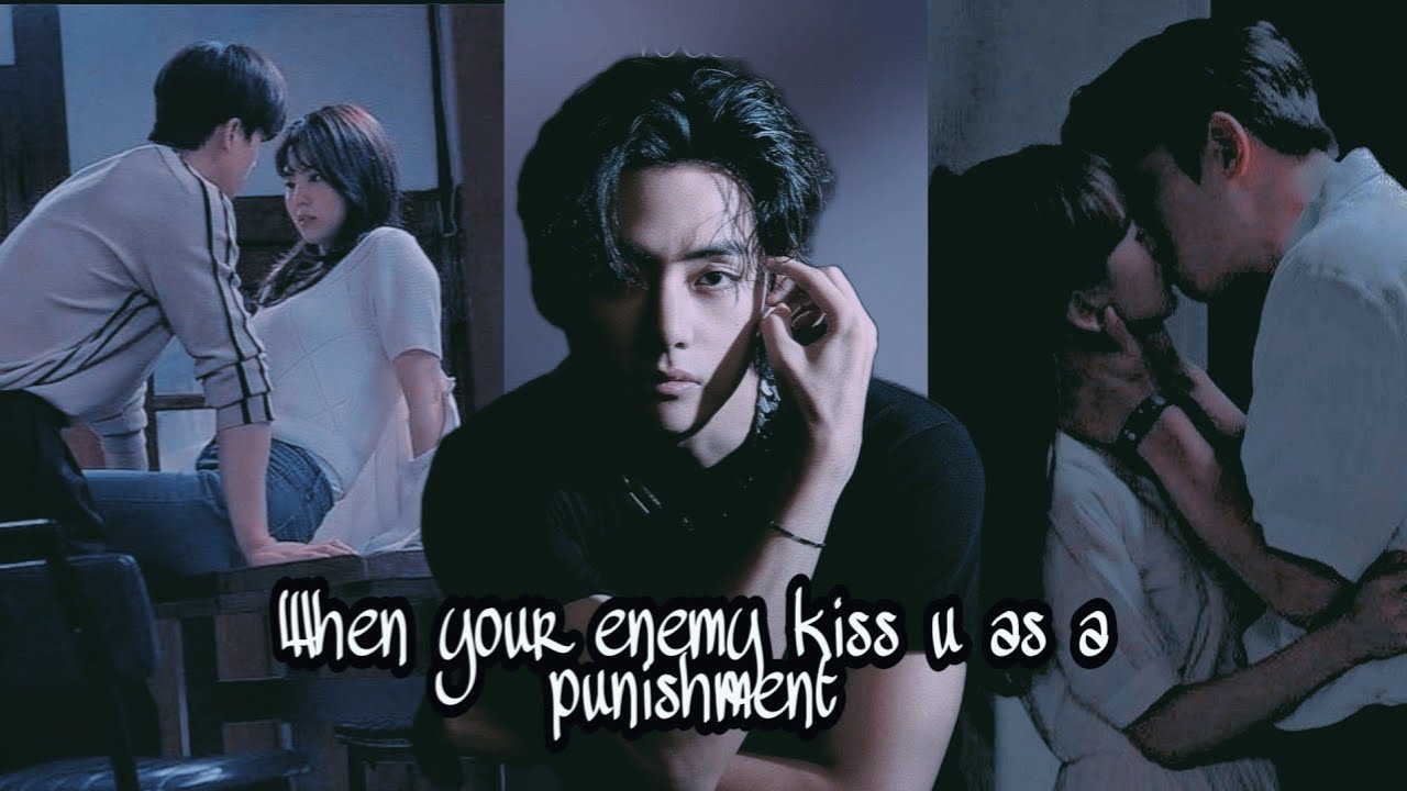 when ur enemy kiss u as a punishment | taehyung ff | bts ff oneshot ...