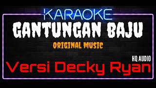 Karaoke Gantungan Baju ( Original Music ) HQ Audio - Versi Decky Ryan