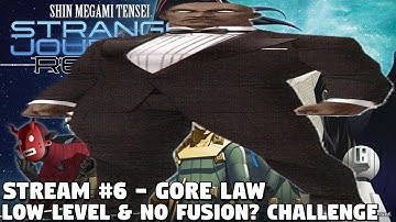SMT Strange Journey Redux Low-Level & NO Fusion Challenge? [IMPOSSIBLE] - Stream #6 Gore Law