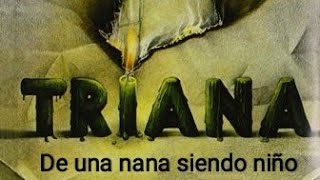 Video thumbnail of "DE UNA NANA SIENDO NIÑO (Triana)"