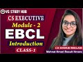 EBCL CLASS 1 FOR CS EXECUTIVE DEC 2022/JUNE 2023/ INTRODUCTION OF THE SUBJECT