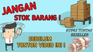 RAHASIA JUALAN PUNYA STOK BARANG | RESELLER PEMULA WAJIB TONTON !!!