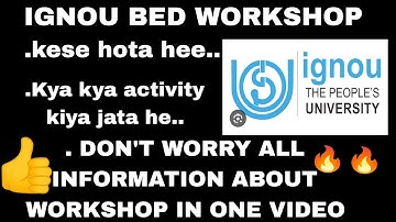 IGNOU BED WORKSHOP, kya kya activity hota he workshop me, all information in one video #ignoubed