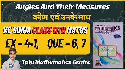 Angles and their measures | कोण और उनके माप | Class 11th Math in Hindi | K C Sinha Solution | ch-4.1