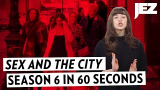 Joanna Explains 'Sex and the City' Season 6 in 60 Seconds | Jezebel