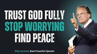 Stop Worrying — Trust God With The Impossible || BILLY GRAHAM
