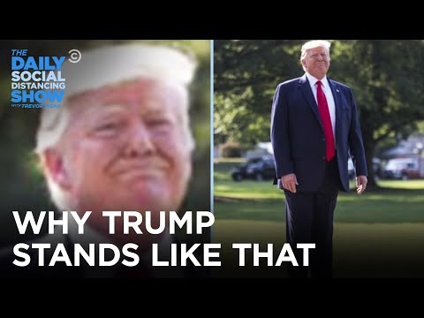 Trump’s Totally Not Weird Way of Standing | The Daily Social Distancing Show
