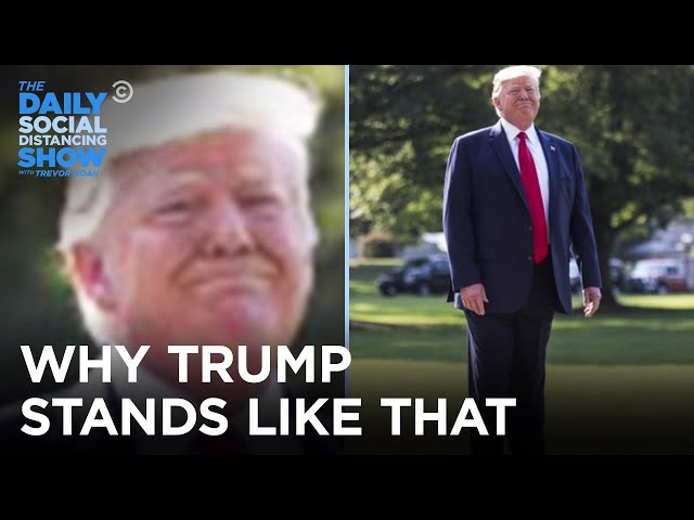 Trump’s Totally Not Weird Way of Standing 