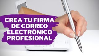 ✅Crear FIRMA de Correo Electrónico Profesional para tu Marca